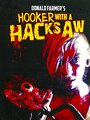 Смотреть Hooker with a Hacksaw онлайн в HD качестве 