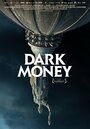 Смотреть Темные Деньги онлайн в HD качестве 