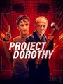 Смотреть Проект «Дороти» онлайн в HD качестве 
