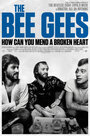 Смотреть История группы Bee Gees: Как собрать разбитое сердце онлайн в HD качестве 