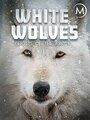 Смотреть Белые волки: призраки Арктики онлайн в HD качестве 