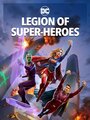 Смотреть Легион Супергероев онлайн в HD качестве 