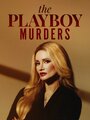 Смотреть Убийства в мире Playboy онлайн в HD качестве 