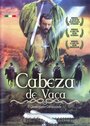 Смотреть Кабеса де Вака онлайн в HD качестве 
