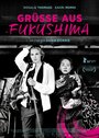 Смотреть Привет из Фукусимы онлайн в HD качестве 